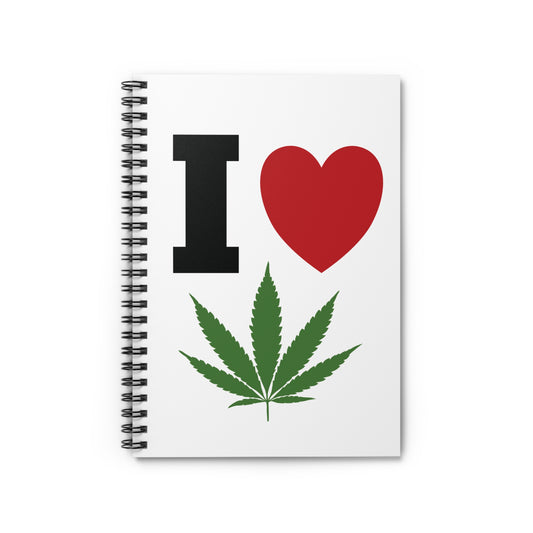 I Love Cannabis Spiral Notebook - Ideal for Journaling, School Use, Gift for Cannabis Enthusiasts, Greenery Lovers, and Celebrations