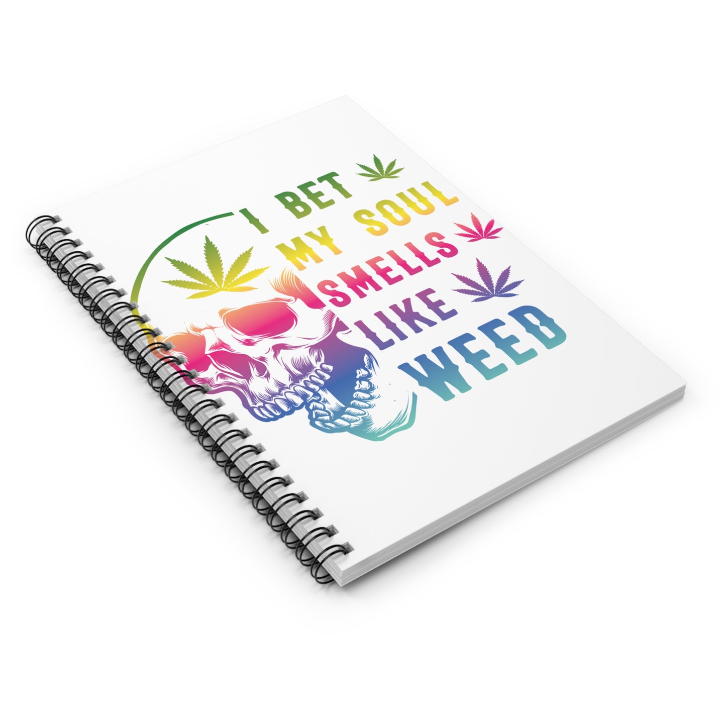 Vibrant Cannabis-Inspired Spiral Notebook - I Bet My Soul Smells Like Weed, Journal, Sketchbook, Gift for Stoners, Creative Writing
