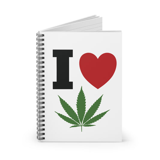 I Love Cannabis Spiral Notebook - Ideal for Journaling, School Use, Gift for Cannabis Enthusiasts, Greenery Lovers, and Celebrations