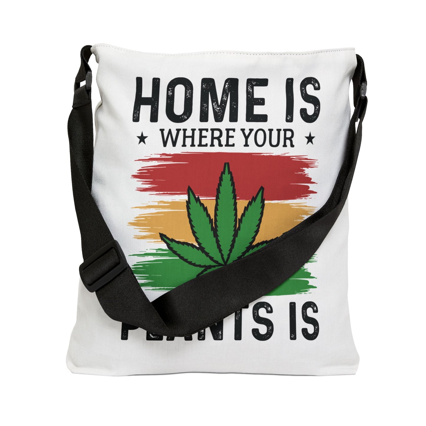 Home is Where Your Plants Is Adjustable Tote Bag, Eco-Friendly Reusable Shopping Bag, Cannabis Lover Gift, Gardening Tote, Summer Accessory